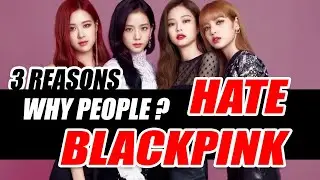 3 reasons why people hate blackpink #blackpink