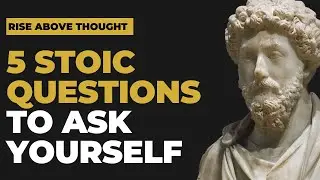 5 Stoic Questions to Ask Yourself Daily