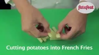Lesson: Cutting potatoes into French Fries - Fatafeat Academy - Fatafeat