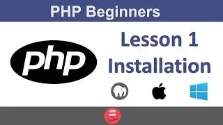 Php For Absolute Beginners | Part 1 - Installation