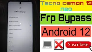 tenco camon 19 neo |Frp Bypass latest working |android 12 #frpbypass2023