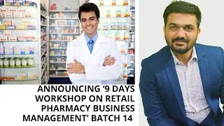 Announcing ‘9 days workshop on retail pharmacy business management’ batch 14