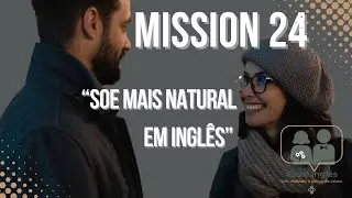 Mission 24 - Jornada Casal Inglês