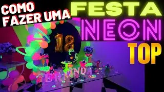 ✅[2023] COMO FAZER UMA FESTA NEON TOP GASTANDO POUCO