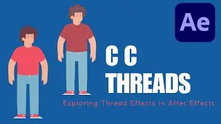 Exploring Thread Effects in After Effects