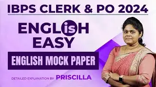 IBPS CLERK & PO 2024 | ENGLISH IS EASY | ENGLISH MOCK PAPER | EXPLANATION BY PRISCILLA