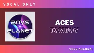 [Vocal Only] Aces - Tomboy (Original Song by G-Idle)