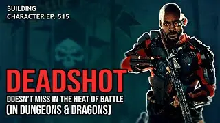 How to Play Deadshot in Dungeons & Dragons (Batman Villain Build for D&D 5e)