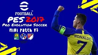 Pes 2017 Next Season 2024 Mini Patch V5 V5.1 V5.2 - Saudi League Version