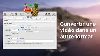 Mac : Comment convertir une vidéo dans un autre format (MP4, AVI, MKV, MOV...)