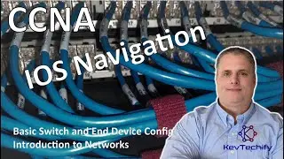 IOS Navigation - Basic Switch and End Device Config - Intro to Networks - CCNA - KevTechify | vid 11