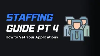 How to Vet Your Staff | Staffing Guide Part 4