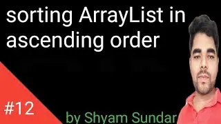 sorting ArrayList in ascending order || Shyam Sundar