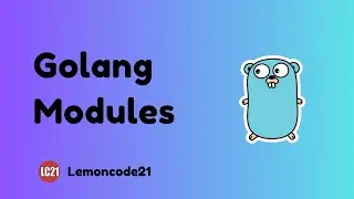 Golang Modules   Simplifying Dependency Management