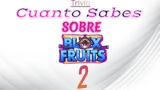 🤔 CUANTO SABES SOBRE BLOX FRUITS!?!? PARTE 2! 🤫