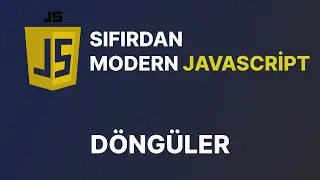 Sıfırdan Modern Javascript Dersleri - Döngüler  ( While , For , Do While )