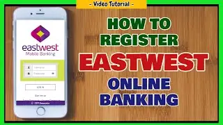 Eastwest Online Banking Enrollment: How to Register in Eastwest Online Banking (Latest!!!)