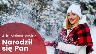 Ada Maksymowicz - Narodził się Pan