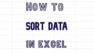 How to sort data in Excel video 