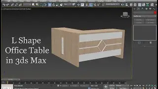 L Shape Office Table in 3ds Max | Office Table Modeling in 3d Max | Table Modeling