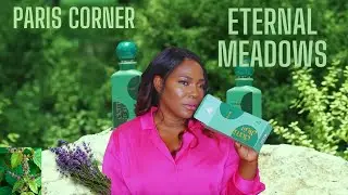 ETERNAL MEADOWS BY PARIS CORNER FRAGRANCE REVIEW💚💚