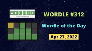 Wordle 312 - Wordle of the Day - Wordle Answer Today - Wordle 27 Apr 2022