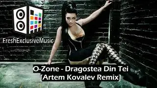 O-Zone - Dragostea Din Tei [Artem Kovalev Remix]