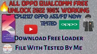 All Qualcomm Oppo Unlock GameOver 100% Working 2022|CPH2127 A53 F17 FREE Oppo Qc Unlock Loader File