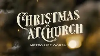 Christmas At Church | Metro Life Worship | Steph Alessi Muiña & Mary Alessi