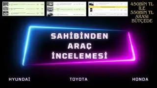 SAHİBİNDEN ARAÇ İNCELEMESİ 450BİN TL İLE 550BİN TL ARASINDA #sahibinden #inceleme