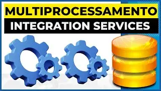 Como fazer MULTIPROCESSAMENTO com SSIS