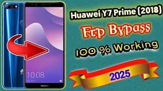 Huawei Y7 Prime (2018) Frp Bypass Without Pc | Huawei Y7 Prime Google/Frp Unlock 2025 Easy Method