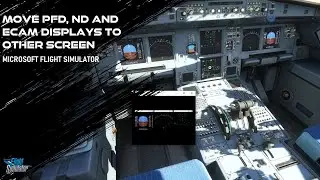 How to Pop Out the PFD & ND to other Screen Along with the ECAM Displays and MCDU in MSFS 2020
