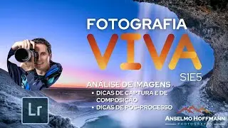 Fotografia Viva , episódio 5, com Anselmo Hoffmann.