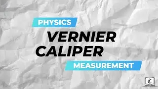 Vernier Caliper (Crash Course) | Measurement | Physics | GCE O-Level