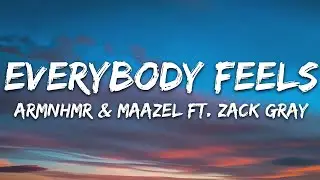 ARMNHMR & Maazel - Everybody Feels (Lyrics) feat. Zack Gray