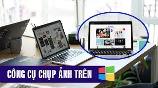 Tạo Phím Tắt Cho Snipping Tool Công Cụ Chụp Ảnh Trên Windows 10
