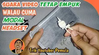 MODAL MASKER DAN HEADSET JADI MICROPHONE❗ TIPS Youtuber Pemula