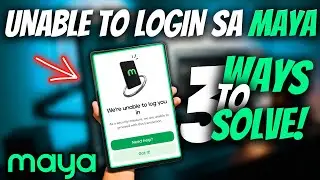 UNABLE TO LOGIN SA MAYA APP