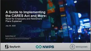 Seyfarth Webinar: A Guide to Implementing the CARES Act and More
