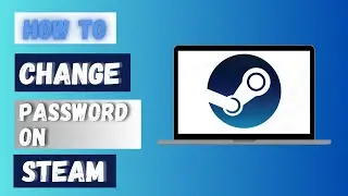 How to Change Password on Steam 2024?
