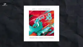 Guy J - Last Standing (Remake Paul Lennar) [Lost & Found] [FREE DOWNLOAD]