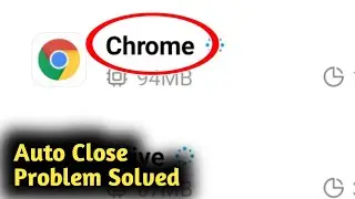 How to Fix Google Chrome Auto Close Problem Solved
