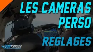 [TUTO] Flight Simulator 2020 | Vues personnalisées | Caméras | FS2020.