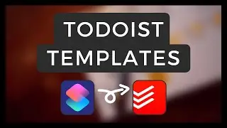 ToDoist Templates - Batch Add Tasks - iOS Shortcuts
