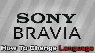 Sony Bravia TV Language Change [2024]