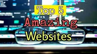 Top 5 Most Useful Websites you need to know 2020