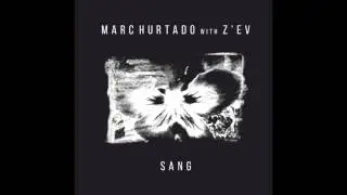 MARC HURTADO / Z'EV - Brûle