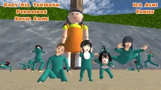 Baby Kia Terjebak Permainan Squid Game | Ica Alwi Family Vlog | Drama Sakura School Simulator