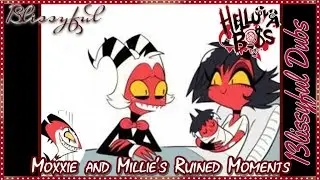 13lissyful Dubs - Moxxie and Millie's Ruined Moments